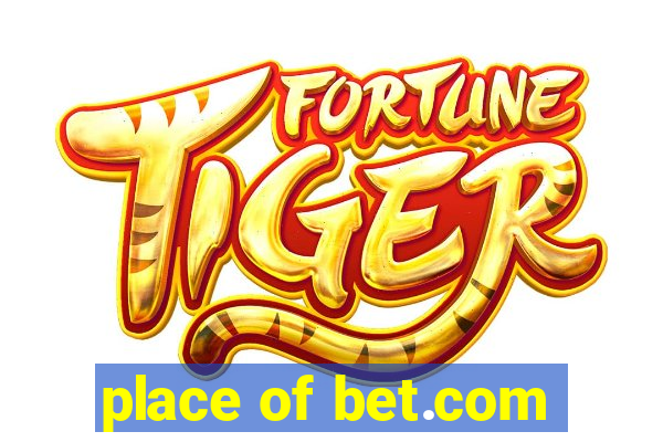 place of bet.com